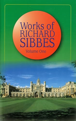 Beispielbild fr The Works of Richard Sibbes, Volume One zum Verkauf von Windows Booksellers