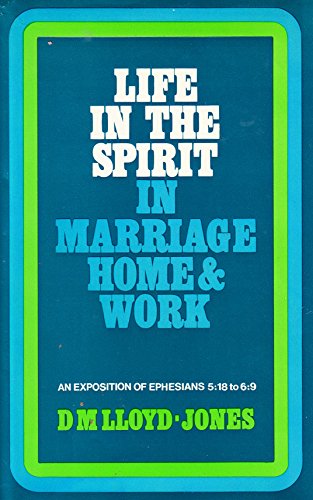 Beispielbild fr Life in the Spirit. In Marriage, Home & Work. An Exposition of Ephesians 5:18 to 6:9 zum Verkauf von Antiquariaat Schot