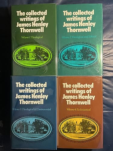 Stock image for The Collected Writings of James Henley Thornwell (4 Volumes) for sale by McPhrey Media LLC