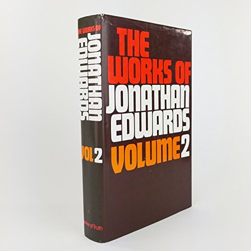 Works of Jonathan Edwards, Vol. 2 (With a Memoir By Sereno E. Dwight) (9780851512174) by Jonathan Edwards