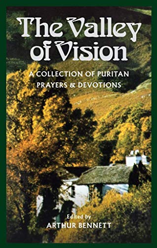 Imagen de archivo de The Valley of Vision: A Collection of Puritan Prayers Devotions a la venta por Goodwill of Colorado