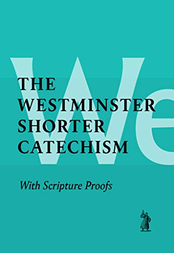 Stock image for The Shorter Catechism with Scripture Proofs for sale by SecondSale