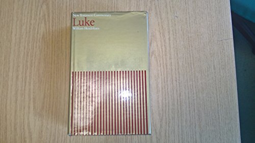 Luke (New Testament Commentary) (9780851512921) by Hendriksen, William