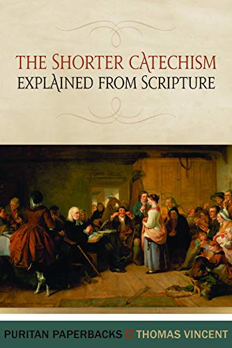 9780851513140: Shorter Catechism Explained from Scripture (Puritan paperbacks)