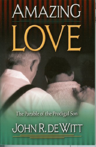 Beispielbild fr Amazing Love: Christ's Best Known Parable - The Prodigal Son zum Verkauf von WorldofBooks