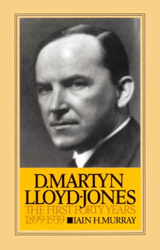 Imagen de archivo de David Martyn Lloyd-Jones the First Forty Years 1899-1939 a la venta por Best and Fastest Books