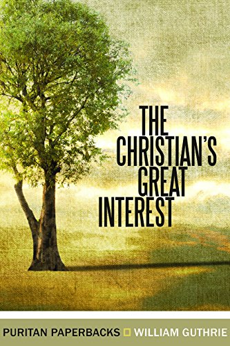 Beispielbild fr The Christian's Great Interest zum Verkauf von Better World Books