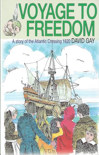 Beispielbild fr Voyage to Freedom : Story of the Pilgrim Fathers zum Verkauf von Better World Books