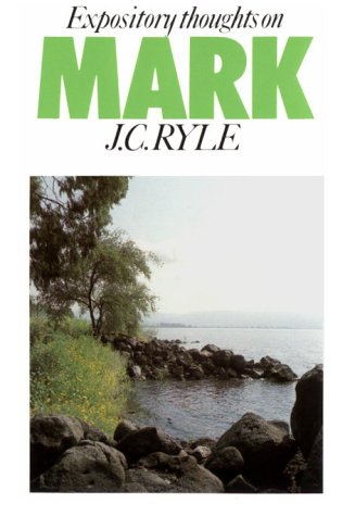 Mark (Expository Thoughts on the Gospels) (9780851514413) by J. C. Ryle