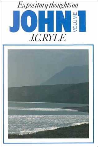 Expository Thoughts on the Gospels. John, volume one