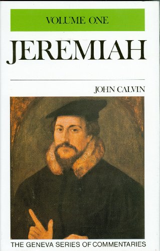 Commentary on Jeremiah (Geneva Series Commentary on Jeremiah, Volume 1) (9780851515472) by John Calvin