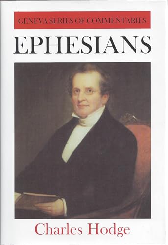 Ephesians (Geneva Series of Commentaries) (Geneva Commentaries) (9780851515915) by Charles Hodge; Hodge, Charles