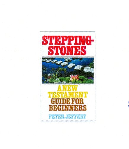 Stock image for Stepping-Stones : A New Testament Guide For Beginners for sale by Better World Books