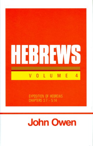Beispielbild fr Hebrews, Vol. 4 (Works of John Owen, Vol. 20) zum Verkauf von Red's Corner LLC