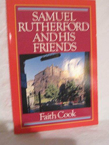 Beispielbild fr Samuel Rutherford and His Friends zum Verkauf von WorldofBooks