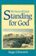 Beispielbild fr Standing for God : The Story of Elijah zum Verkauf von Better World Books