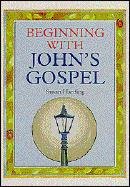 Beispielbild fr Beginning with John's Gospel zum Verkauf von Gulf Coast Books