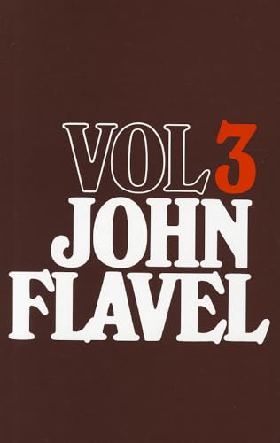 Beispielbild fr The Works of John Flavel, Volume 3 zum Verkauf von GF Books, Inc.