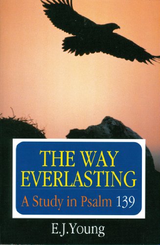 Stock image for The Way Everlasting: Study in Psalm 139 for sale by WorldofBooks