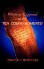 Stock image for Whatever Happened to the Ten Commandments? for sale by WorldofBooks