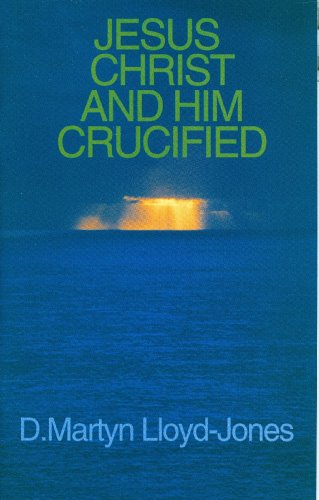 Beispielbild fr Jesus Christ and Him Crucified zum Verkauf von GF Books, Inc.