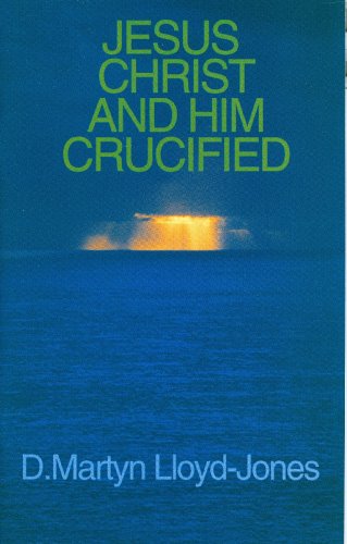 Imagen de archivo de Jesus Christ and Him Crucified a la venta por Books Unplugged