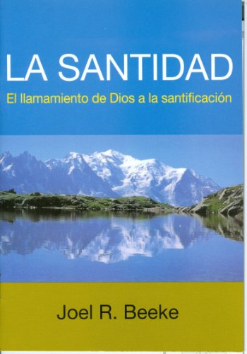 La Santidad (Spanish Edition) (9780851517865) by Joel Beeke
