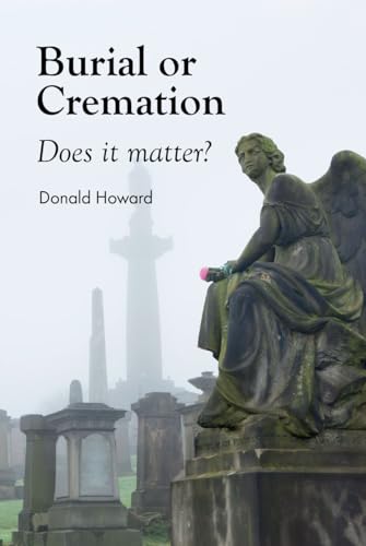 Stock image for Burial or Cremation: Does it Matter? for sale by WorldofBooks