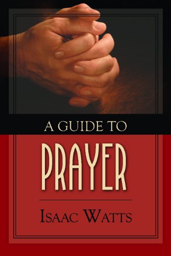 A Guide to Prayer (9780851518138) by Isaac Watts