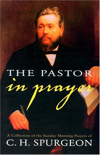 The Pastor in Prayer (9780851518503) by Charles Haddon Spurgeon