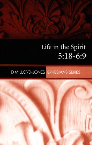 Stock image for Life in the Spirit : An Exposition of Ephesians 5: 18-6: 9 for sale by Booksavers of Virginia