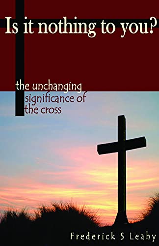 Is it Nothing to You?: The Unchanging Significance of the Cross