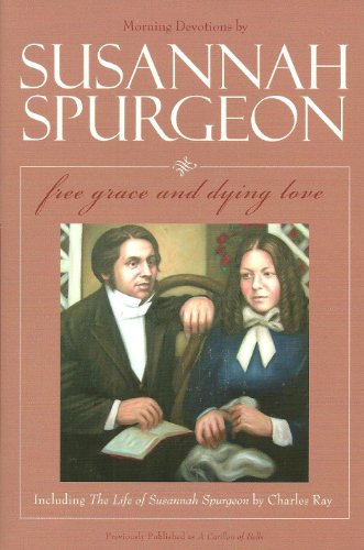 9780851519180: Susannah Spurgeon: Free Grace and Dying Love