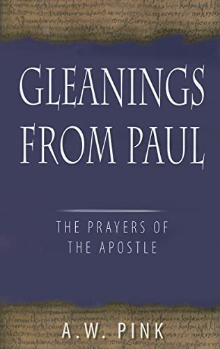 Beispielbild fr Gleanings from Paul: Studies in the Prayers of the Apostle zum Verkauf von MusicMagpie