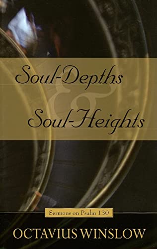 Beispielbild fr Soul-Depths and Soul-Heights: An Exposition of Psalm 130 zum Verkauf von HPB Inc.