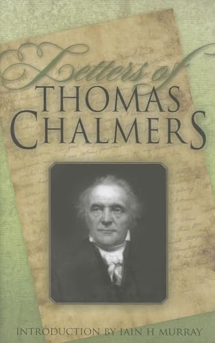 Letters of Thomas Chalmers (9780851519401) by Chalmers, Thomas