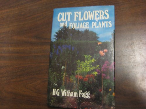 Beispielbild fr Cut Flowers and Foliage Plants for All Seasons zum Verkauf von Better World Books