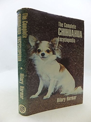 Beispielbild fr The Complete Chihuahua Encyclopedia zum Verkauf von Reuseabook