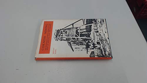 Stock image for Cornish Mining : The Techniques of Metal Mining in the West of England, Past and Present for sale by Better World Books