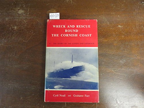 Beispielbild fr Wreck and Rescue round the Cornish coast, Volume 2: The Story of the Land's End Lifeboats zum Verkauf von Cambridge Rare Books