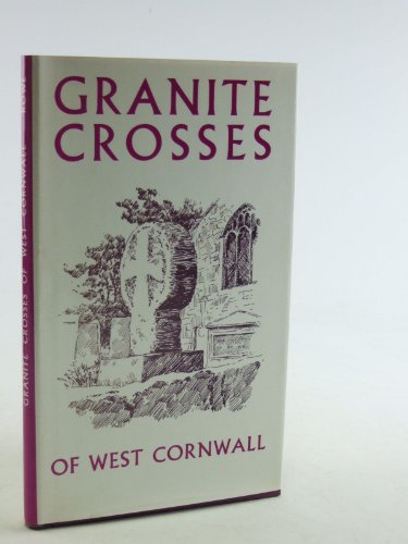 Beispielbild fr Granite Crosses of West Cornwall zum Verkauf von Kennys Bookstore