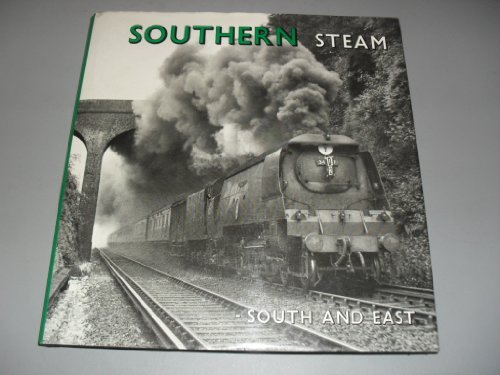 Beispielbild fr Southern Steam: South and East zum Verkauf von Amazing Book Company