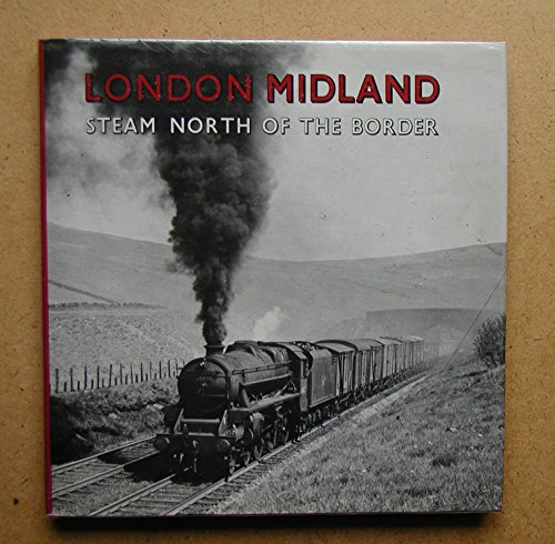 Beispielbild fr London Midland Steam: North of the Border zum Verkauf von Lady Lisa's Bookshop
