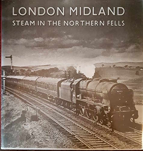 9780851531472: London Midland Steam: In the Northern Fells