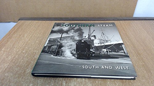 Beispielbild fr Southern Steam: South and West zum Verkauf von Amazing Book Company