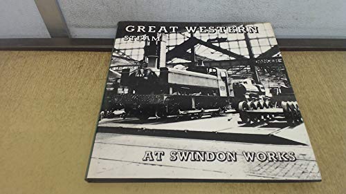 Imagen de archivo de Great Western Steam at Swindon Works a la venta por WorldofBooks