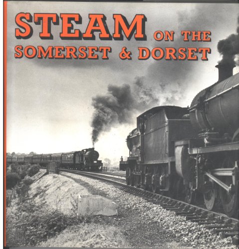 Stock image for Steam on the Somerset and Dorset for sale by WorldofBooks