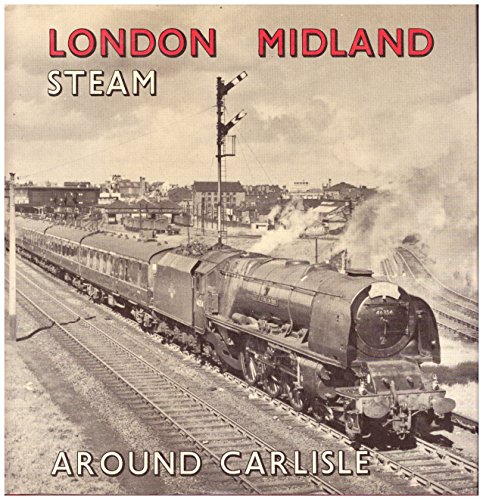 Beispielbild fr London Midland Steam: Around Carlisle zum Verkauf von Goldstone Books