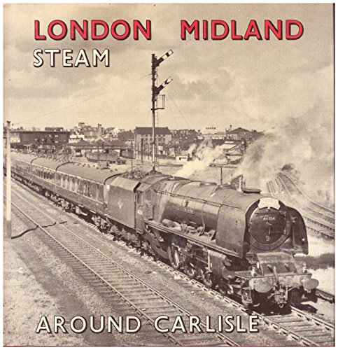 Imagen de archivo de London Midland Steam: Around Carlisle a la venta por AwesomeBooks