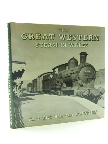 Beispielbild fr More Great Western Steam in Wales and the Border Counties zum Verkauf von Reuseabook